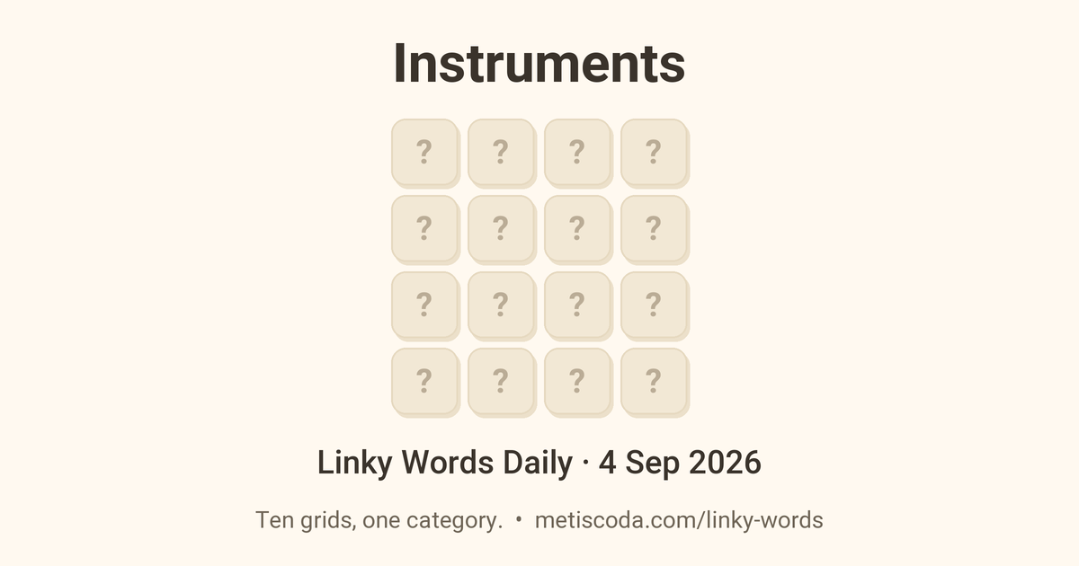 Linky Words Daily for 4 Sep 2026, Instruments: the theme over a grid of hidden letters.