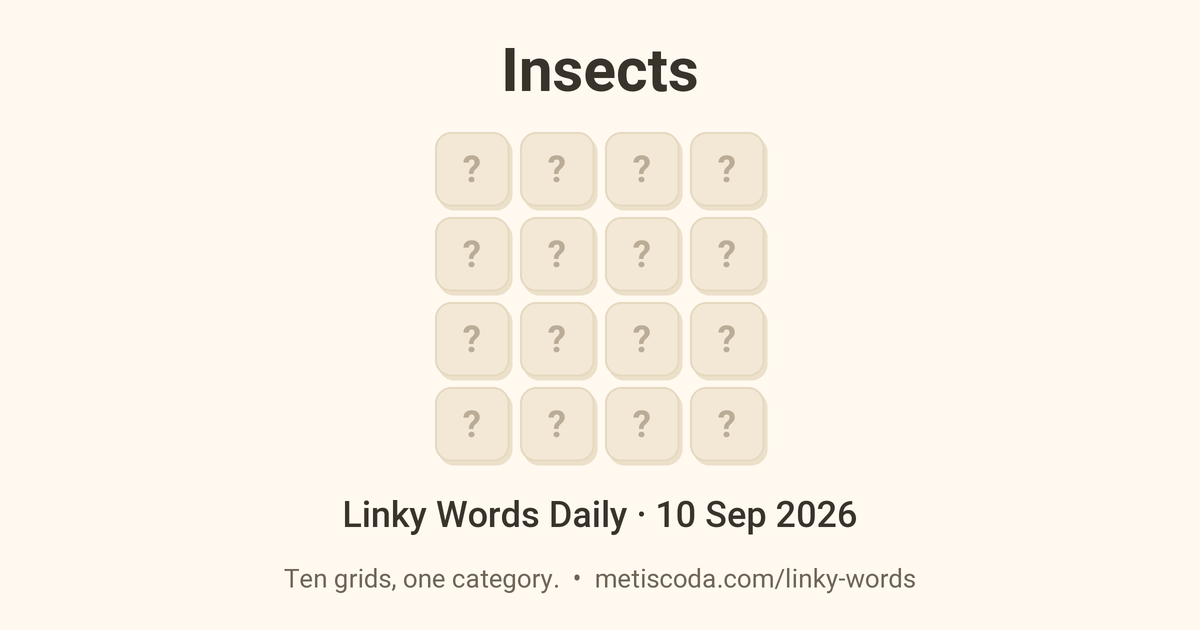 Linky Words Daily for 10 Sep 2026, Insects: the theme over a grid of hidden letters.