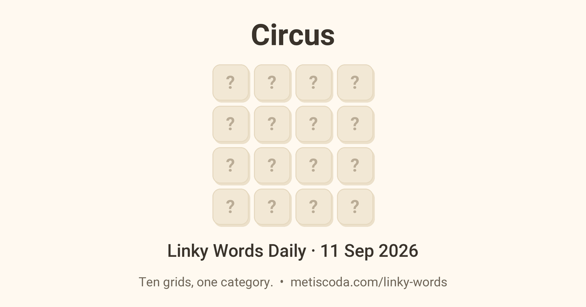 Linky Words Daily for 11 Sep 2026, Circus: the theme over a grid of hidden letters.