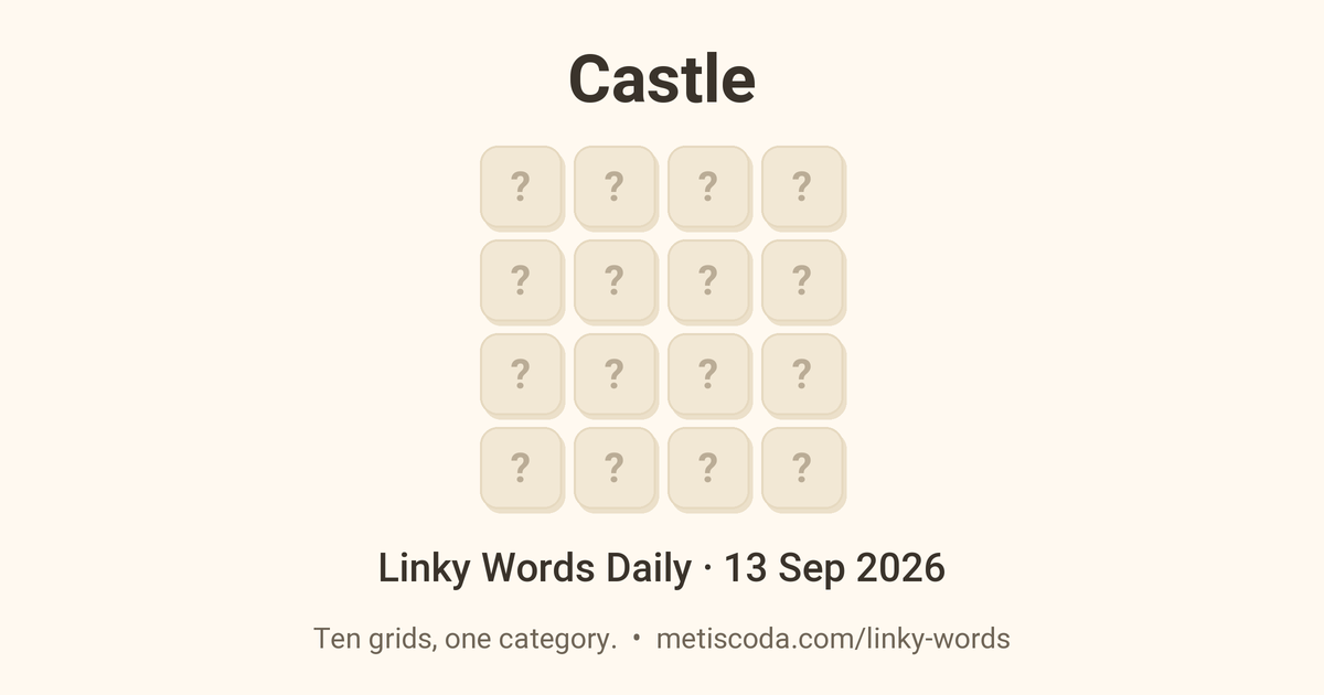 Linky Words Daily for 13 Sep 2026, Castle: the theme over a grid of hidden letters.