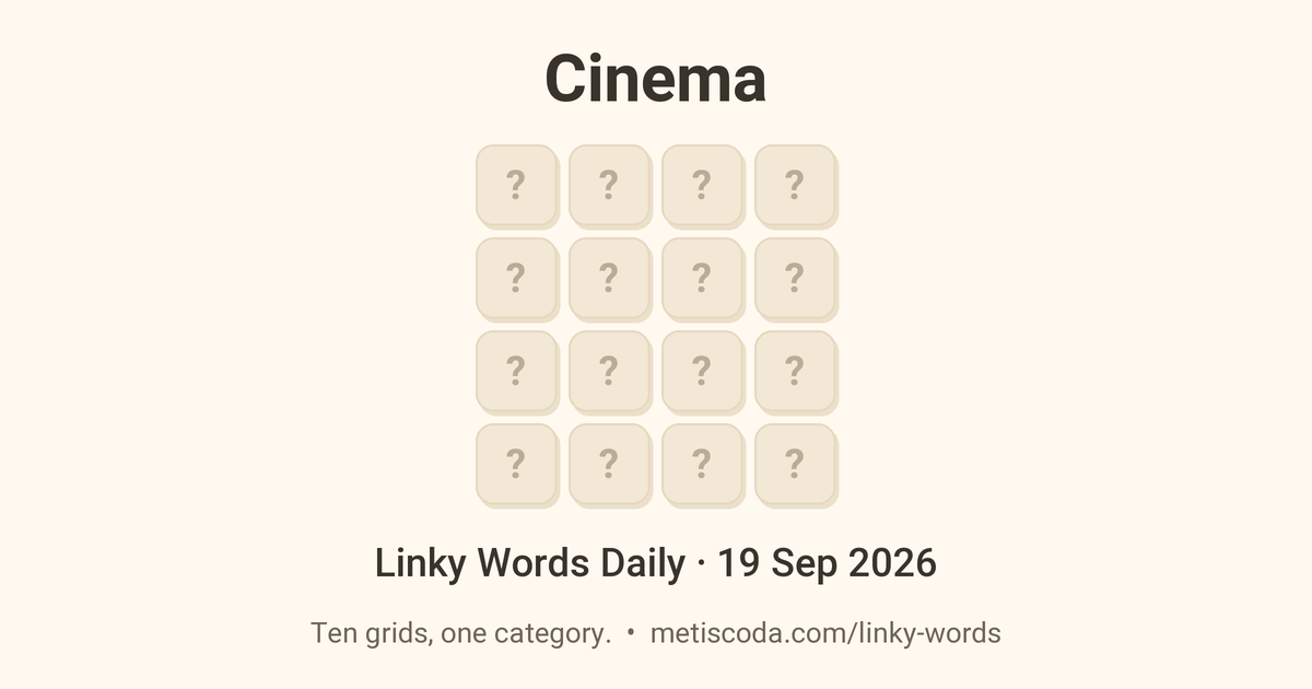 Linky Words Daily for 19 Sep 2026, Cinema: the theme over a grid of hidden letters.