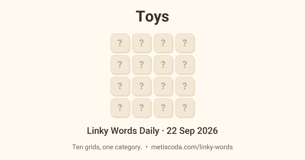 Linky Words Daily for 22 Sep 2026, Toys: the theme over a grid of hidden letters.