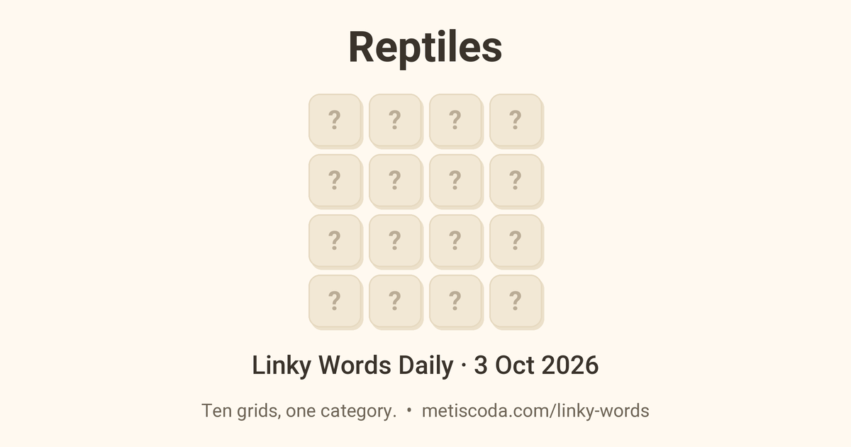 Linky Words Daily for 3 Oct 2026, Reptiles: the theme over a grid of hidden letters.